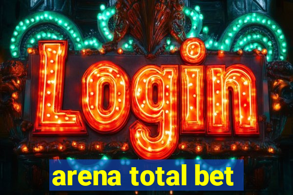 arena total bet